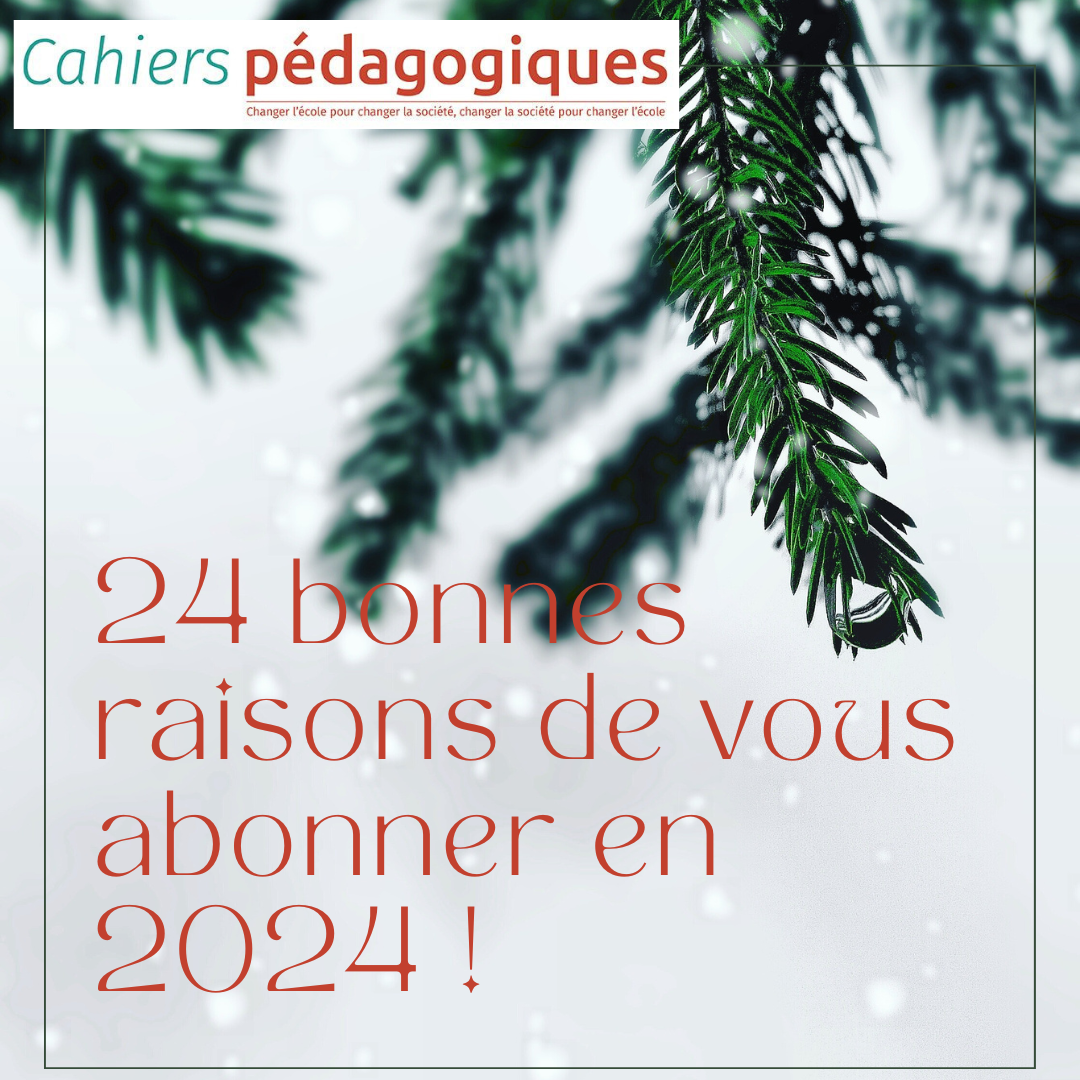 Branches de sapin sur fond de neige, avec un texte écrit en rouge : "24 bonnes raisons de vous abonner en 2024" et le logo des Cahiers pédagogiques.