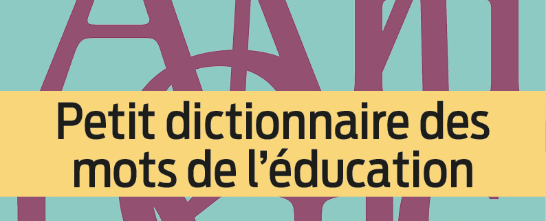 Couverture du HSN n° 55, Petit dictionnaire des mots de l’éducation